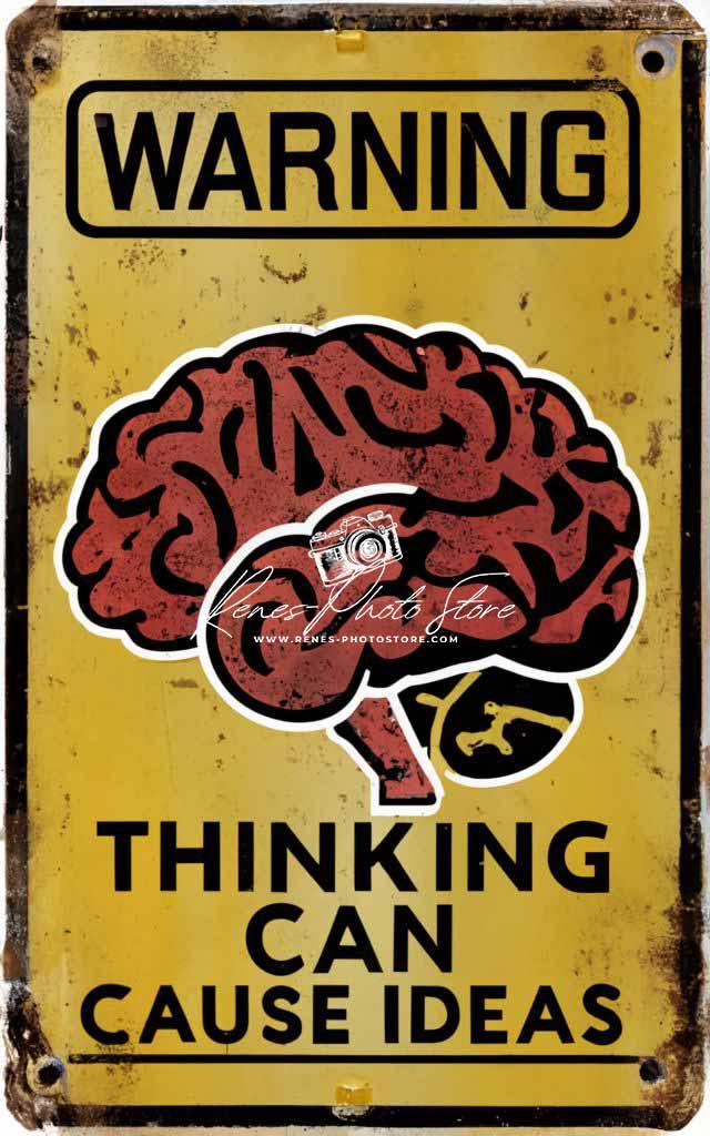Warning Thinking Can Cause Ideas | Vintage Metal Sign Photo Download